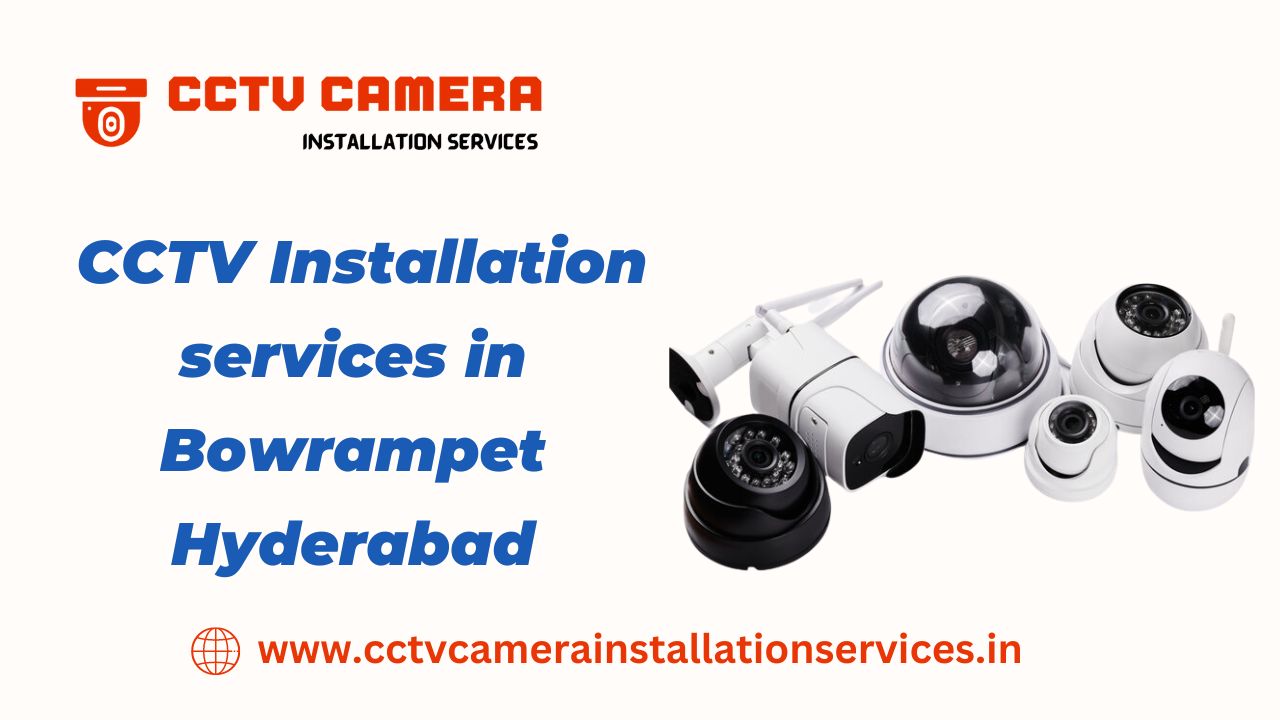  CCTV Installation services in Bowrampet